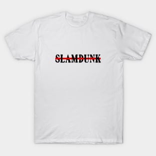 slam dunk text T-Shirt